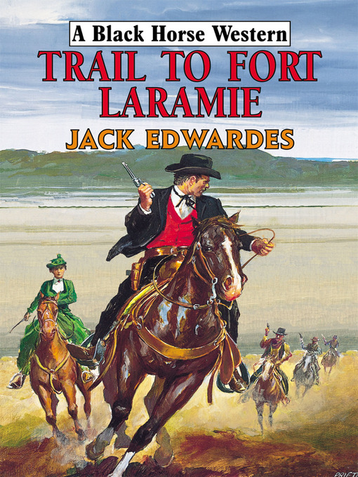 Title details for Trail to Fort Laramie by Jack Edwardes - Available
